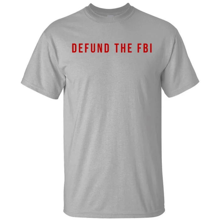 Defund The FBI Tall T-Shirt