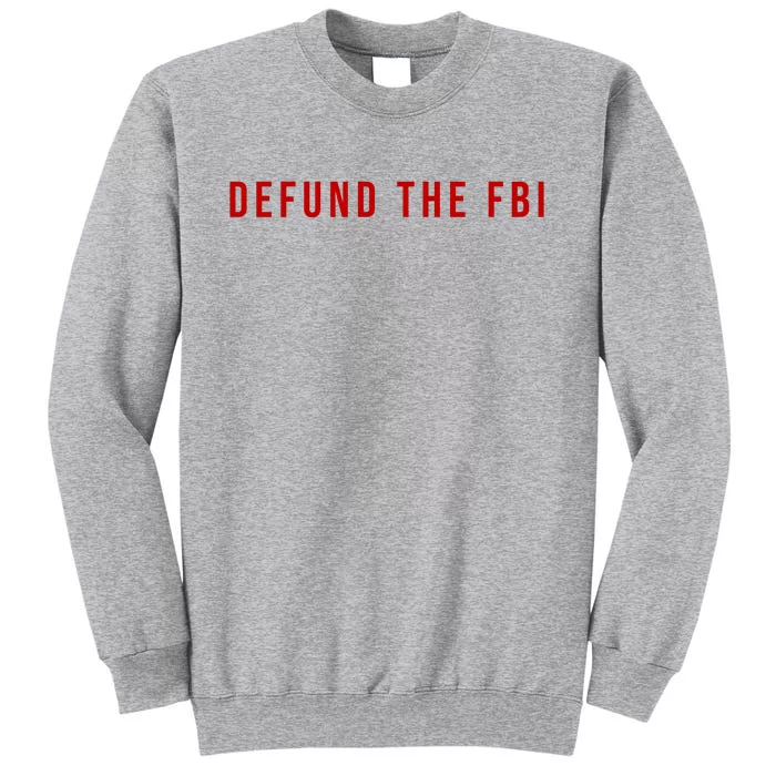 Defund The FBI Tall Sweatshirt