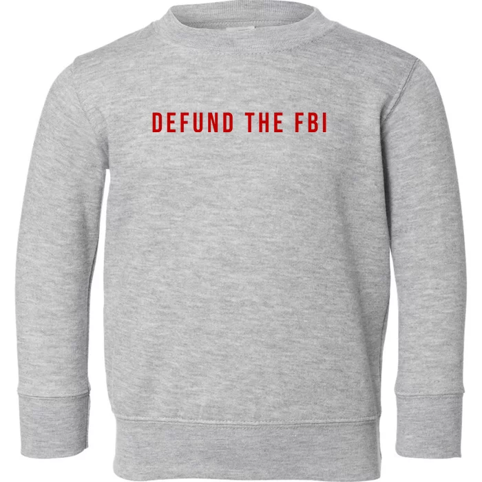 Defund The FBI Toddler Sweatshirt