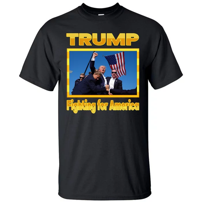 Donald Trump Fighting For America Tall T-Shirt