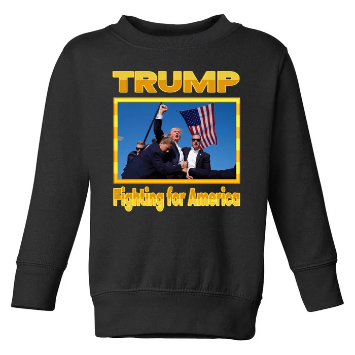 Donald Trump Fighting For America Toddler Sweatshirt