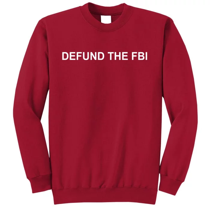 Defund The FBI Tall Sweatshirt