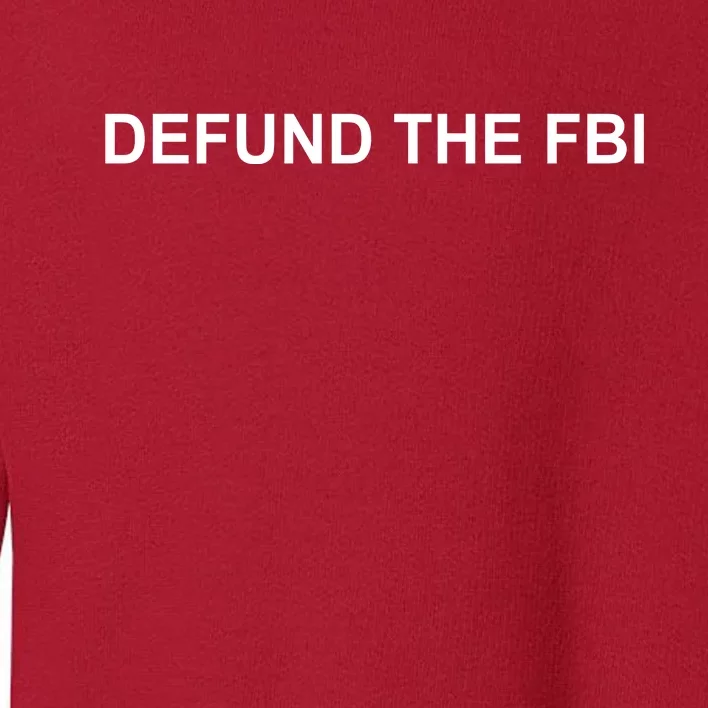 Defund The FBI Toddler Sweatshirt