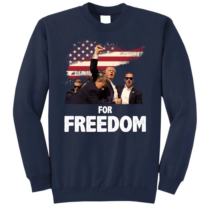 Donald Trump For Freedom Tall Sweatshirt