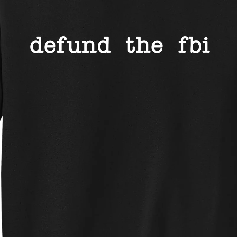 Defund The FBI Tall Sweatshirt