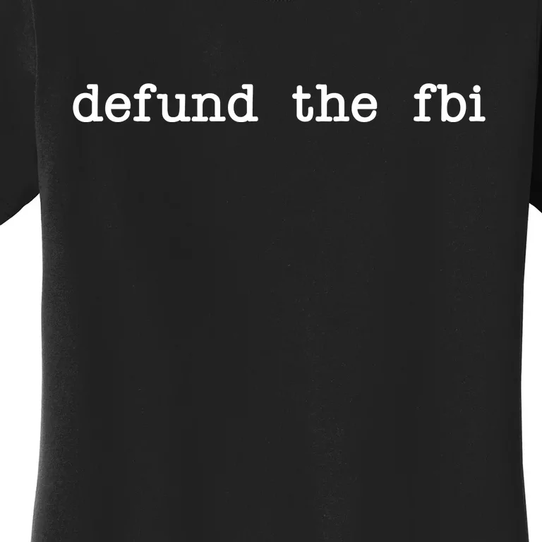 Defund The FBI Women's T-Shirt