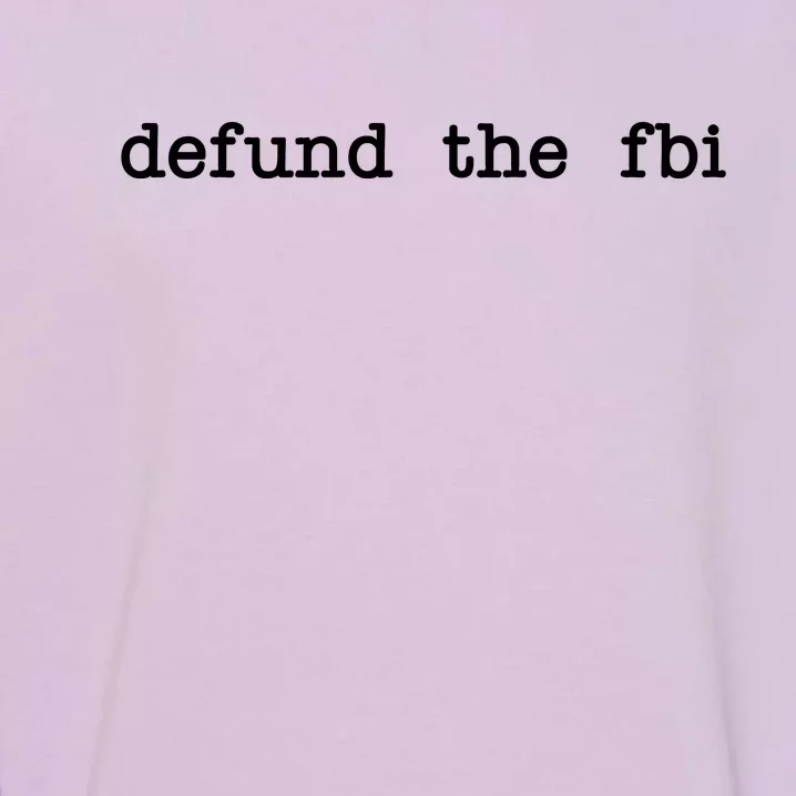 Defund The FBI Garment-Dyed Sweatshirt