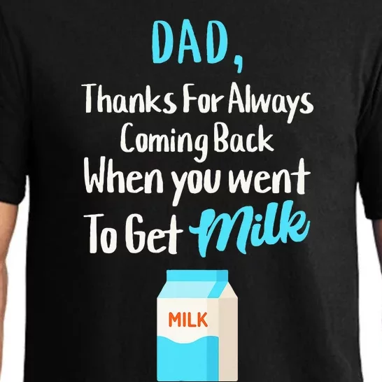 Dad Thanks For Coming Back When You Went To Get Milk Pajama Set