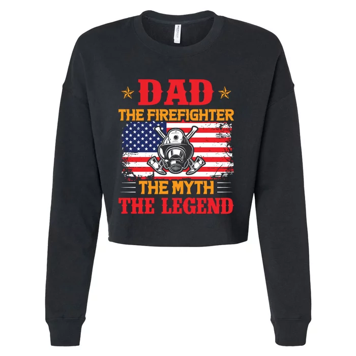 Dad The Firefighter The Myth The Legend Cropped Pullover Crew