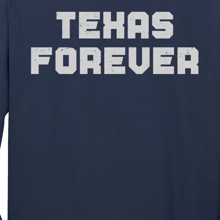 Distressed Texas Forever Tall Long Sleeve T-Shirt