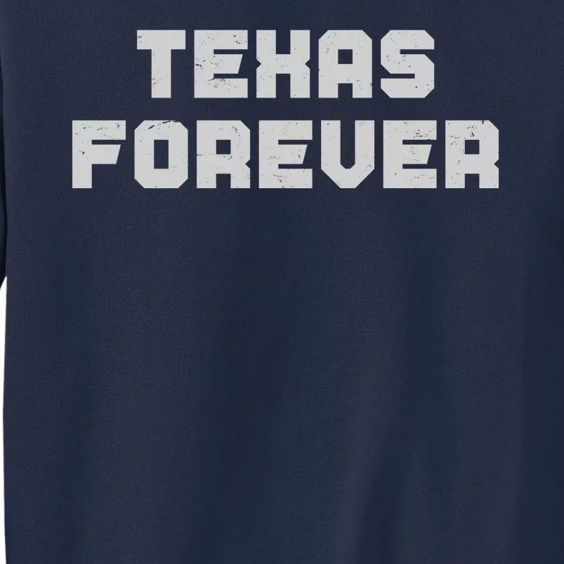 Distressed Texas Forever Tall Sweatshirt