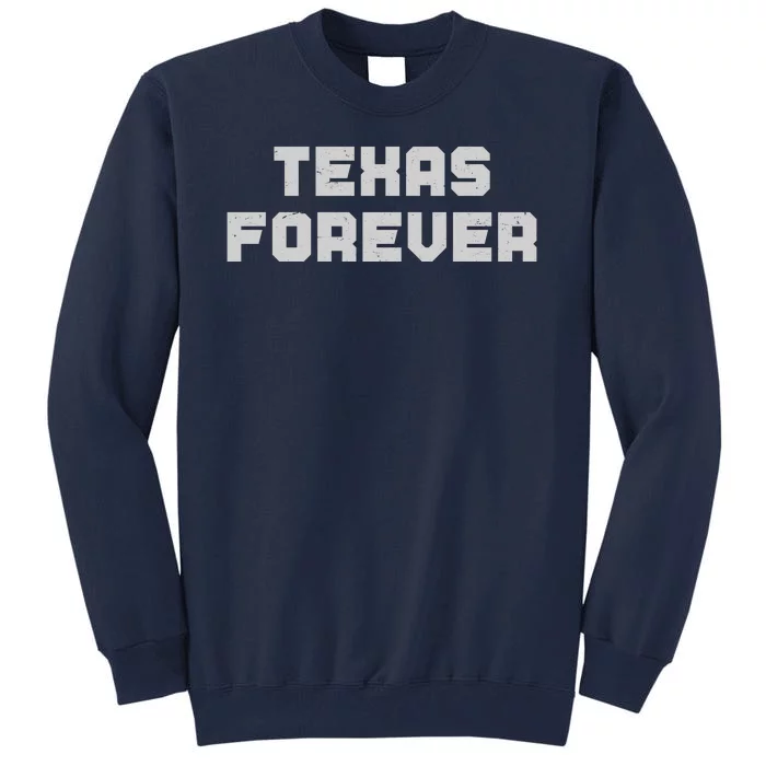 Distressed Texas Forever Tall Sweatshirt