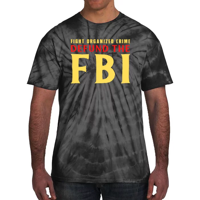 Defund The FBI Conservative Tie-Dye T-Shirt