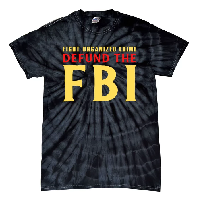 Defund The FBI Conservative Tie-Dye T-Shirt