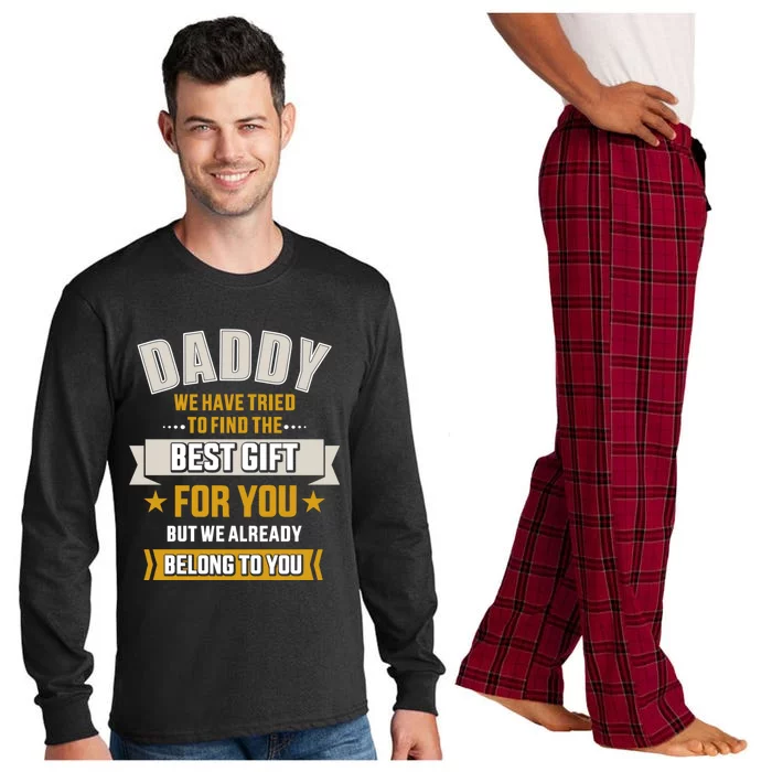 Daddy Tried Find Best Belong To You FatherS Day From Gift Long Sleeve Pajama Set