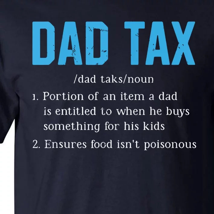 Dad Tax Funny Dad Tax Definition Fathers Day Tall T-Shirt