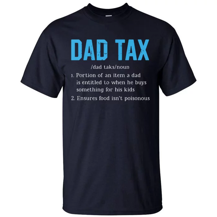 Dad Tax Funny Dad Tax Definition Fathers Day Tall T-Shirt