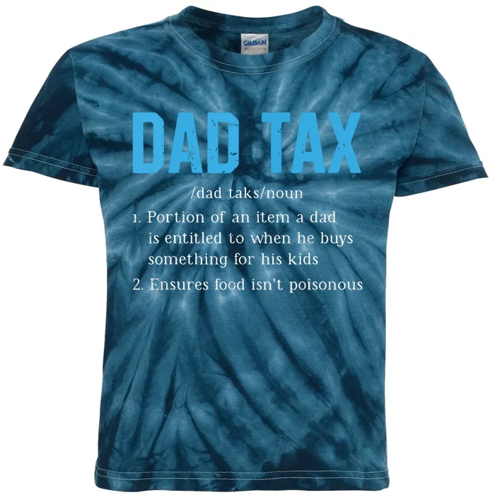 Dad Tax Funny Dad Tax Definition Fathers Day Kids Tie-Dye T-Shirt