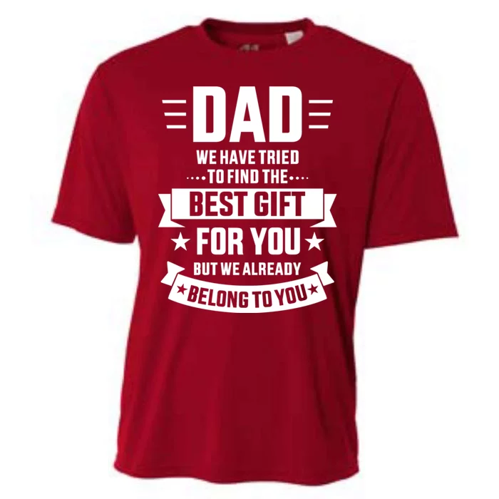 Dad Tried Find Best Belong To You FatherS Day Cooling Performance Crew T-Shirt