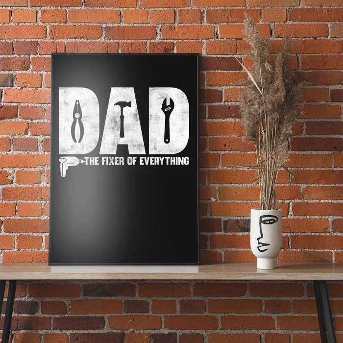 Dad The Fixer Of Everything Funny FatherS Day Dads Saying Poster