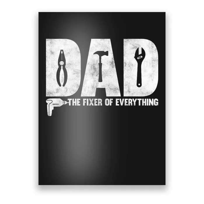 Dad The Fixer Of Everything Funny FatherS Day Dads Saying Poster