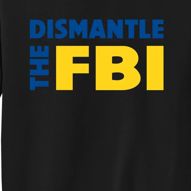 Dismantle The FBI Sweatshirt