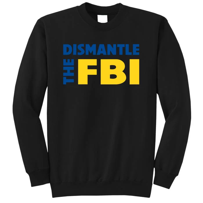 Dismantle The FBI Sweatshirt