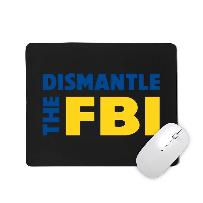 Dismantle The FBI Mousepad