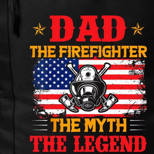 Dad The Firefighter The Myth The Legend American Flag USA Daily Commute Backpack