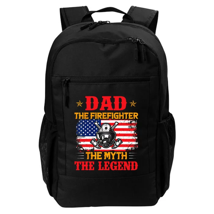 Dad The Firefighter The Myth The Legend American Flag USA Daily Commute Backpack