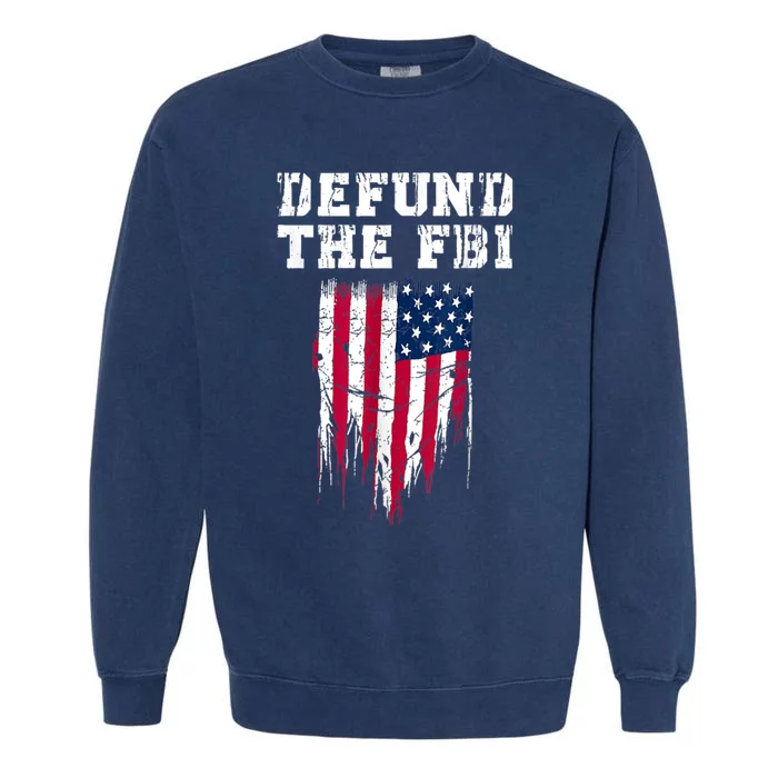 Defund The FBI Federal Bureau Anti FBI Corruption Garment-Dyed Sweatshirt