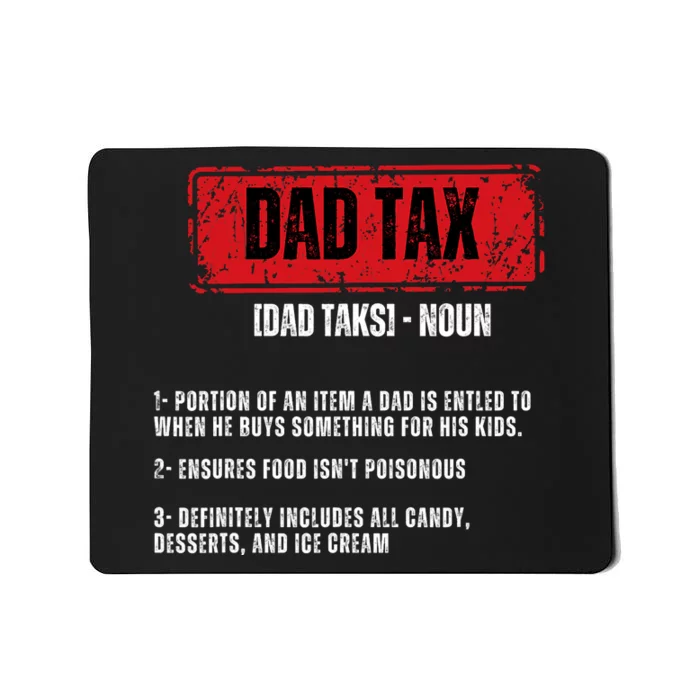 Dad Tax Funny Dad Tax Definition Father's Day Mousepad