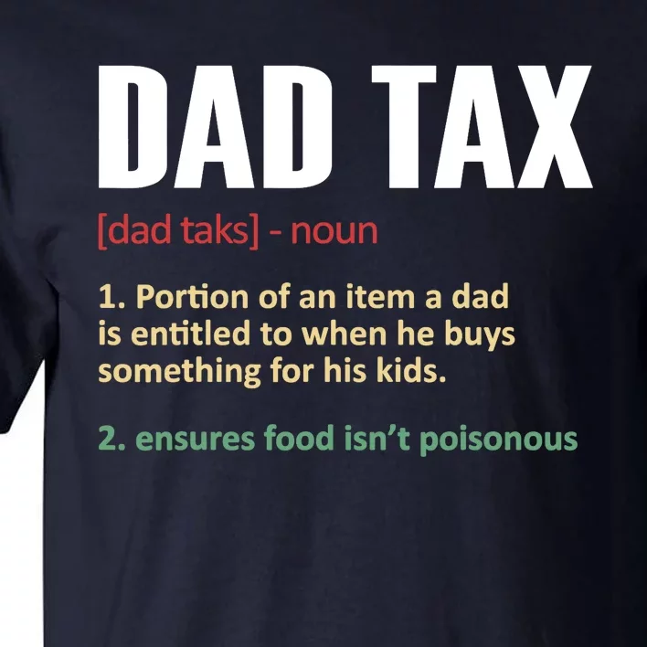 Dad Tax Funny Dad Tax Definitions Father's Day Tall T-Shirt