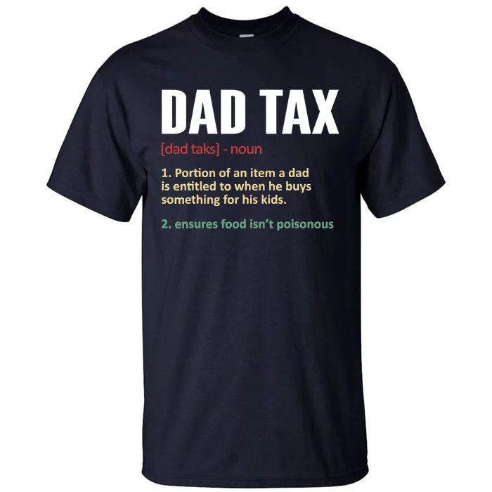 Dad Tax Funny Dad Tax Definitions Father's Day Tall T-Shirt