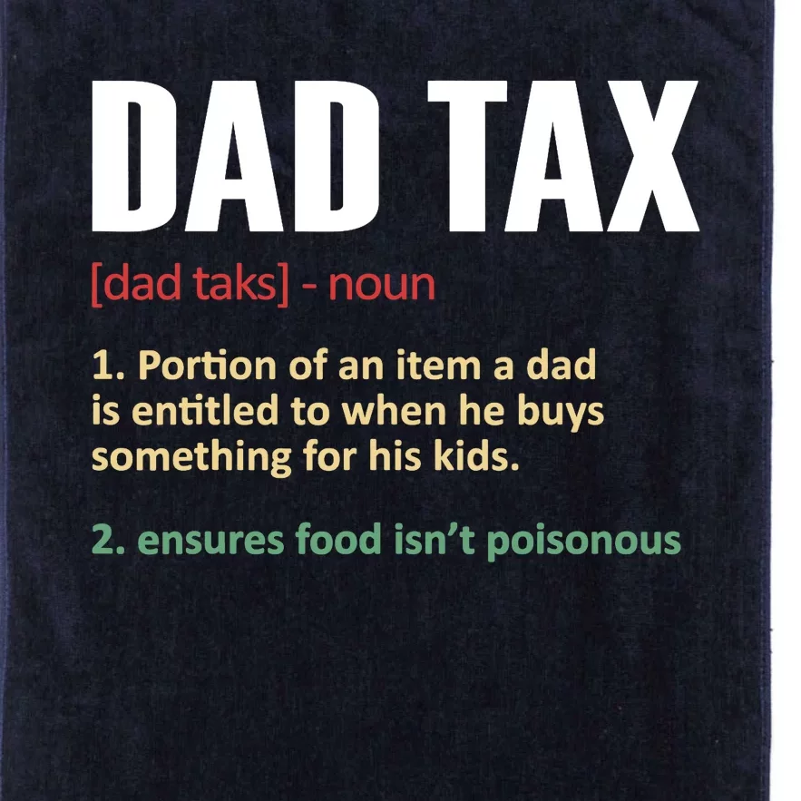 Dad Tax Funny Dad Tax Definitions Father's Day Platinum Collection Golf Towel