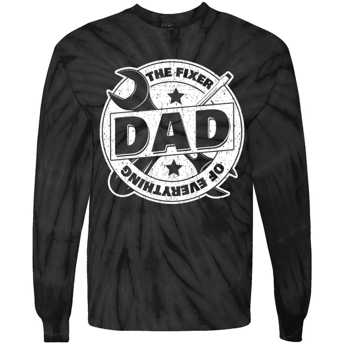 Dad The Fixer Of Everything Funny FatherS Day Tools Tie-Dye Long Sleeve Shirt