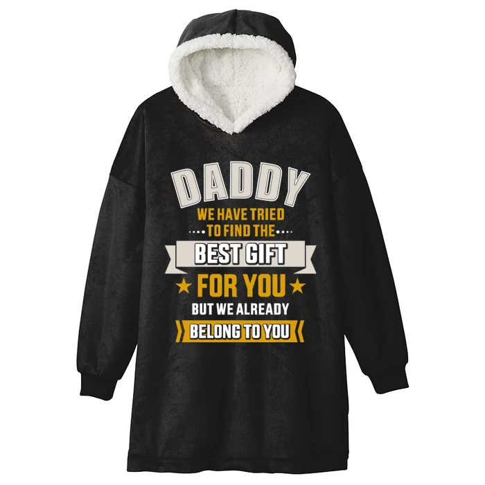 Daddy Tried Find Best Belong To You FatherS Day Hooded Wearable Blanket