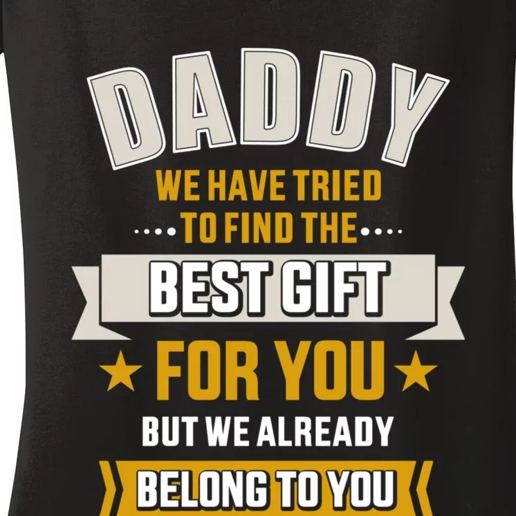 Daddy Tried Find Best Belong To You FatherS Day Women's V-Neck T-Shirt