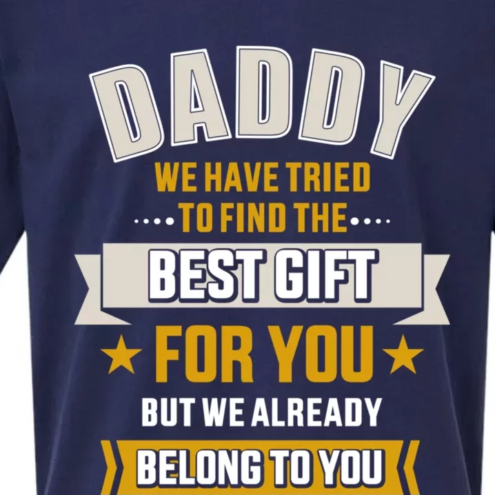 Daddy Tried Find Best Belong To You FatherS Day Sueded Cloud Jersey T-Shirt