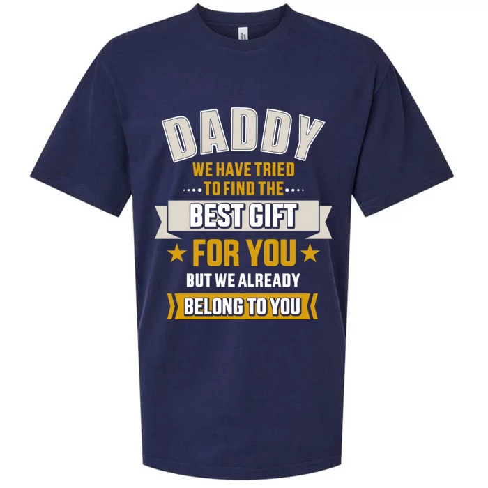 Daddy Tried Find Best Belong To You FatherS Day Sueded Cloud Jersey T-Shirt