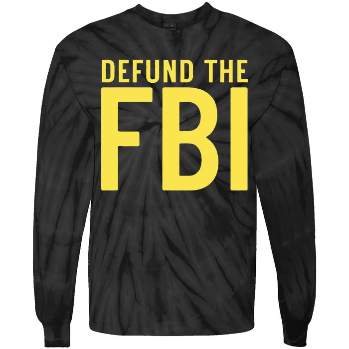 Defund the FBI AntiGovernment Political Tie-Dye Long Sleeve Shirt