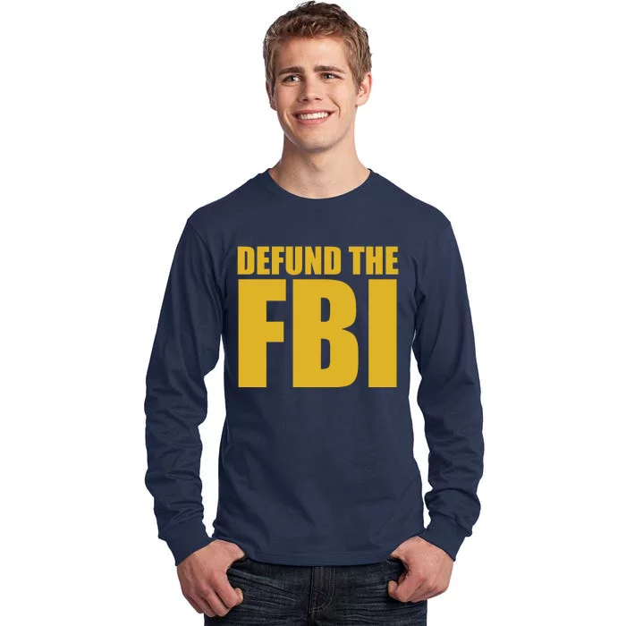 Defund The FBI Tall Long Sleeve T-Shirt