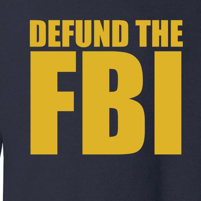 Defund The FBI Toddler Sweatshirt