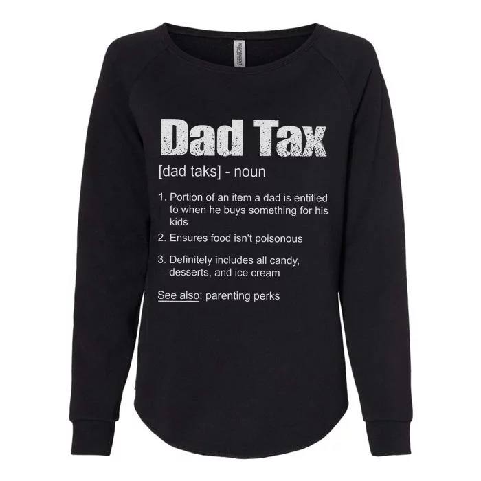 Dad Tax Funny Dad Tax Definition Father's Day Womens California Wash Sweatshirt