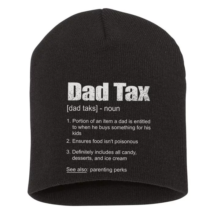 Dad Tax Funny Dad Tax Definition Father's Day Short Acrylic Beanie