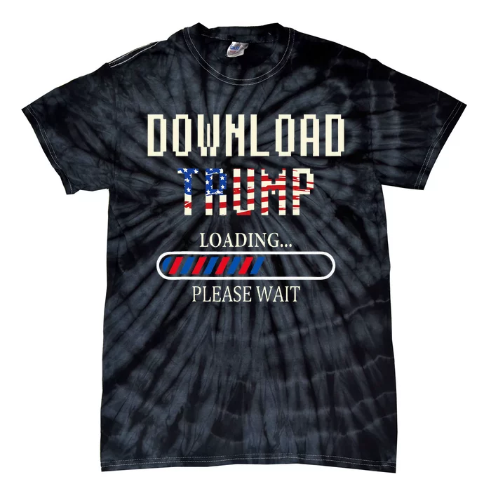 Download Trump Funny Loading Bar Trump Election 2024 Tie-Dye T-Shirt