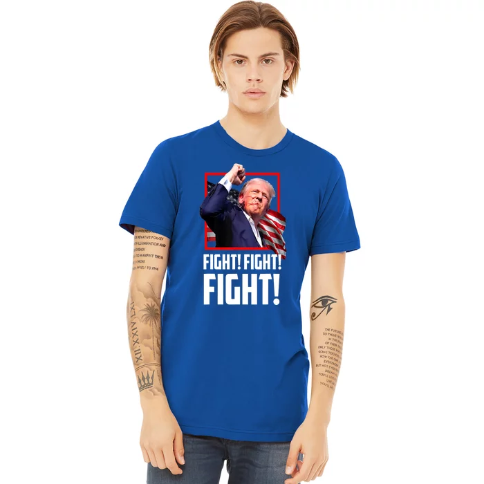 Donald Trump Fight Fighting Fighters Supporters Americans Gift Premium T-Shirt