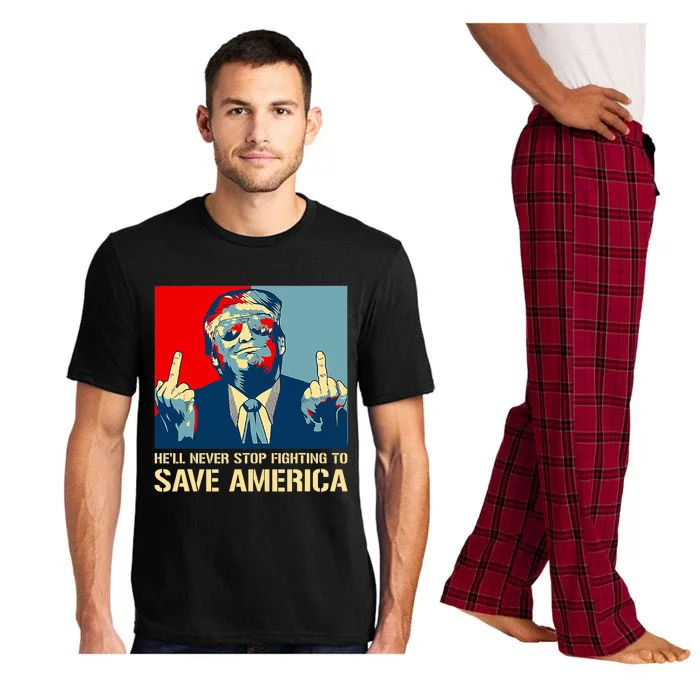 Donald Trump Fight He Will Never Stop Fighting To Save America Pajama Set