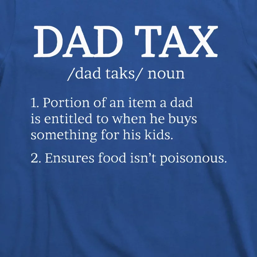 Dad Tax For Dad Tax Definition T-Shirt