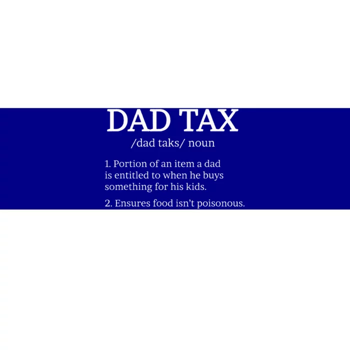 Dad Tax For Dad Tax Definition Bumper Sticker